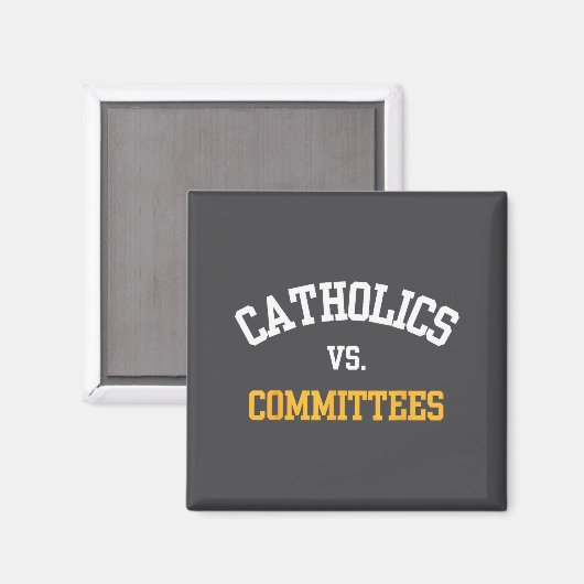 Retro Funny Trendy Quote Catholics Vs Committees  Magnet (Vorderseite/Rückseite)