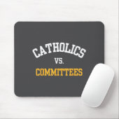 Retro Funny Trendy Quote Catholics Vs Committees  Mousepad (Mit Mouse)