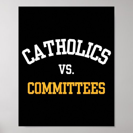 Retro Funny Trendy Quote Catholics Vs Committees Poster (Vorne)