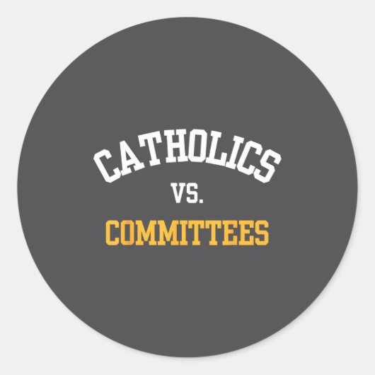 Retro Funny Trendy Quote Catholics Vs Committees Runder Aufkleber (Vorderseite)