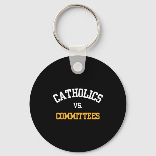 Retro Funny Trendy Quote Catholics Vs Committees Schlüsselanhänger (Vorderseite)