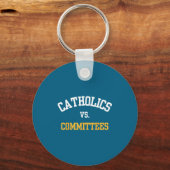 Retro Funny Trendy Quote Catholics Vs Committees Schlüsselanhänger (Vorderseite)