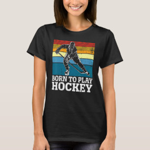 Retro Geboren, Hockey Eishockey-Spieler Goali zu s T-Shirt