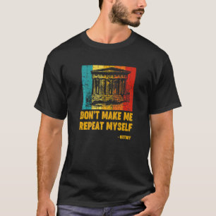 Retro Geschichtslehrer Historiker Mach Mich Nicht T-Shirt