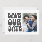 Retro Groovy 70er Schwarz-weiß Foto Wedding Save The Date (Vorderseite)