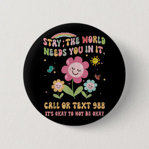 Retro Groovy Bleibe World Needs You 988 Suicide Pr Button