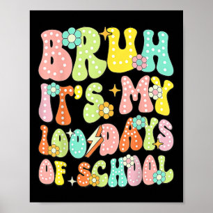 Retro Groovy Bruh seine 100 Tage der Schule 100. Poster