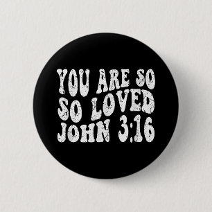 Retro Groovy Faith John 3 16 Sie sind so geliebt C Button