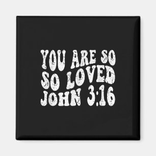 Retro Groovy Faith John 3 16 Sie sind so geliebt C Magnet