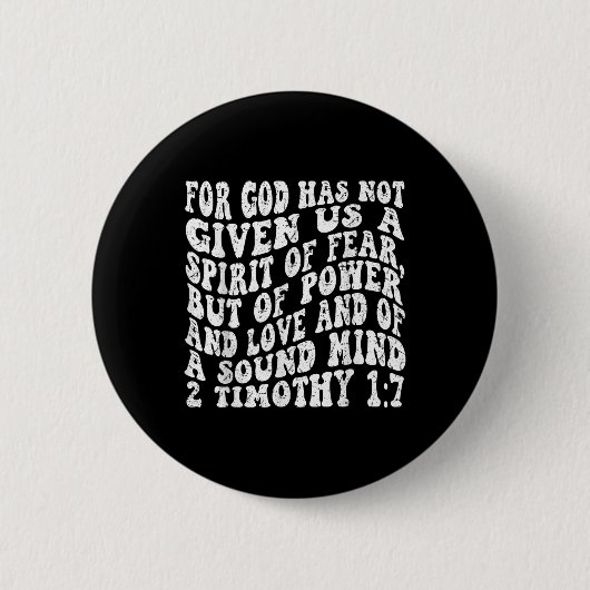 Retro Groovy Glaube 2 Timothy 1 7 Denn Gott hat ni Button (Vorderseite)