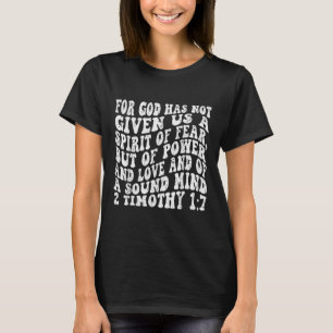 Retro Groovy Glaube 2 Timothy 1 7 Denn Gott hat ni T-Shirt