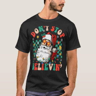 Retro Groovy Hör nicht auf Weihnachten zu glauben T-Shirt