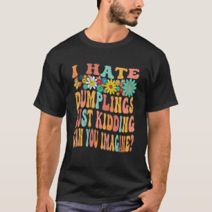 Retro Groovy Ich hasse Klöße, nur im Scherz, könne T-Shirt