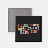 Retro Groovy Ich hoffe, dass beide Teams Spaß habe Magnet (Vorderseite/Rückseite)