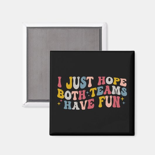 Retro Groovy Ich hoffe, dass beide Teams Spaß habe Magnet (Vorderseite/Rückseite)