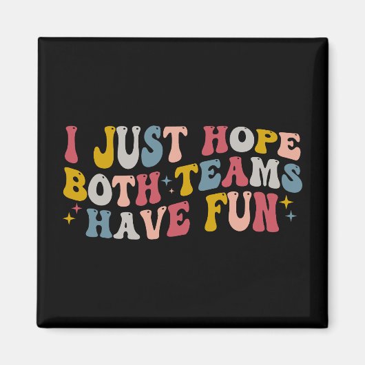 Retro Groovy Ich hoffe, dass beide Teams Spaß habe Magnet (Vorne)