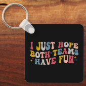 Retro Groovy Ich hoffe, dass beide Teams Spaß habe Schlüsselanhänger (Vorderseite)