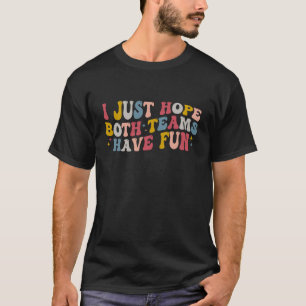 Retro Groovy Ich hoffe, dass beide Teams Spaß habe T-Shirt