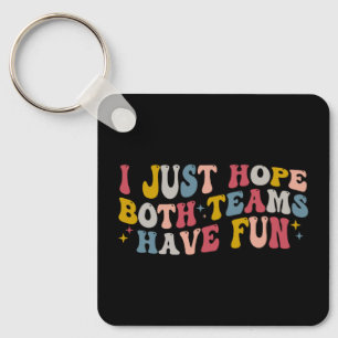 Retro Groovy Ich hoffe einfach, beide Teams haben  Schlüsselanhänger