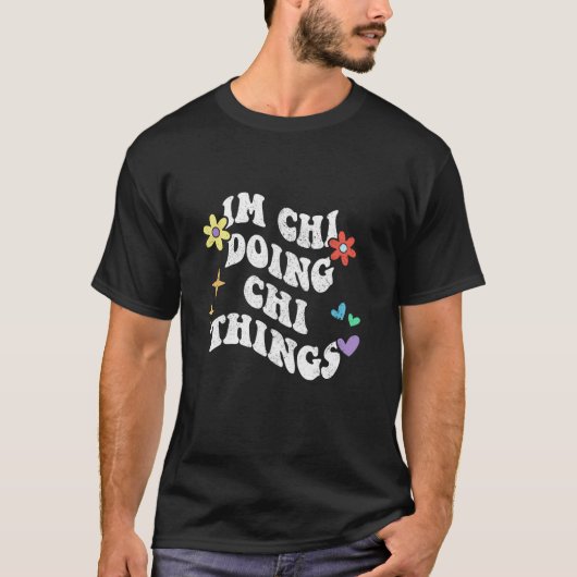 Retro Groovy Ich Mache Chi-Dinge Lustiger Mutterta T-Shirt (Vorderseite)