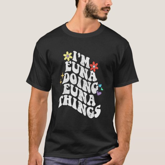 Retro Groovy Ich mache Euna-Dinge Lustiger Muttert T-Shirt (Vorderseite)