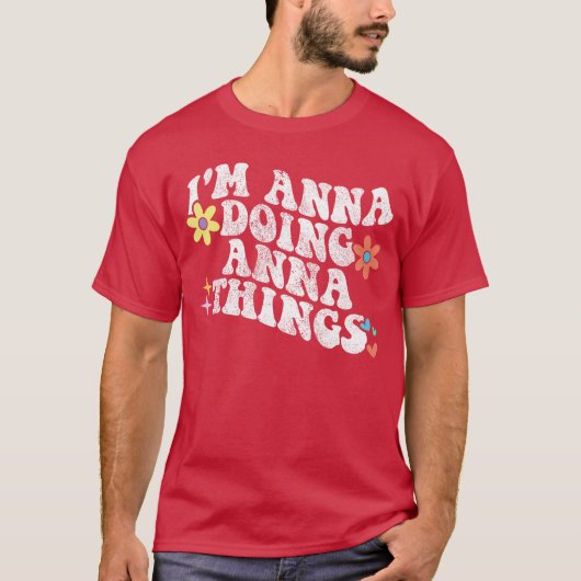 Retro Groovy Im Anna Doing Annahings Funny Mothers T-Shirt (Vorderseite)