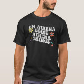 Retro Groovy Im ATHENA Doing ATHENA Things Funny m T-Shirt (Vorderseite)