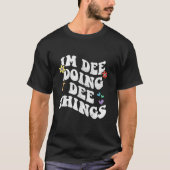 Retro Groovy Im Dee Doing Dee Things Funny Mother T-Shirt (Vorderseite)