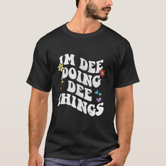 Retro Groovy Im Dee Doing Dee Things Funny Mother T-Shirt (Vorderseite)