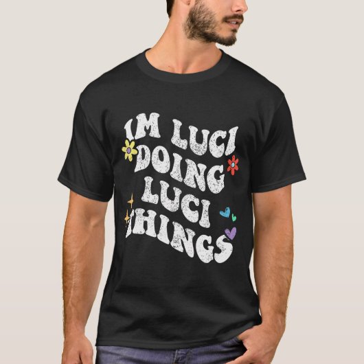 Retro Groovy Im Luci Doing Luci Dinge Funny T-Shirt (Vorderseite)