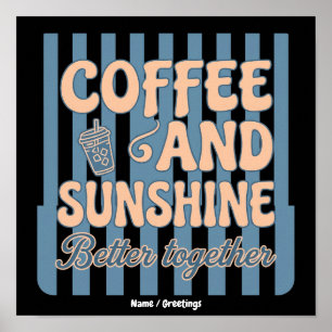 Retro Groovy Kaffee und Sonnenschein gehören zusa Poster