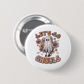 Retro Groovy Let's Go Ghouls Ghost 70er Hippie Hal Button (Vorne & Hinten)