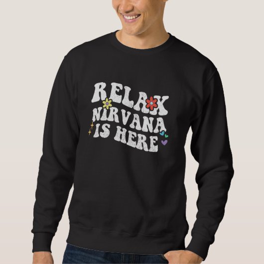 Retro Groovy Relax NIRVANA ist hier Lustiger Mutte Sweatshirt (Vorderseite)