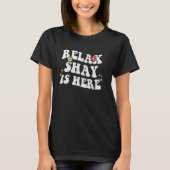 Retro Groovy Relax Shay Is Here Funny Mother's Day T-Shirt (Vorderseite)