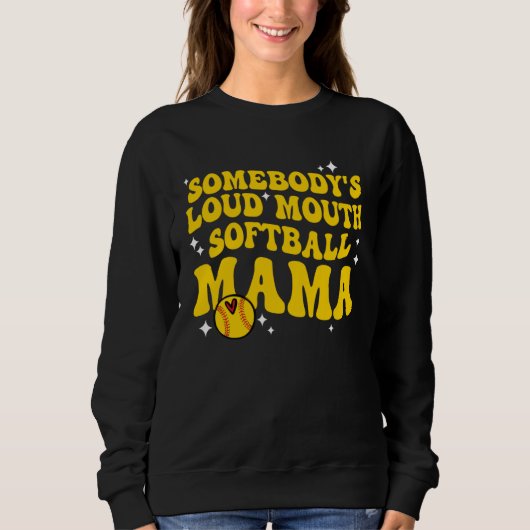 Retro Groovy Somebody s Loud Mouth Softball Mama W Sweatshirt (Vorderseite)