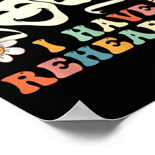 Retro Groovy Sorry I Can't I Have Rehearsal Poster (Ecke)