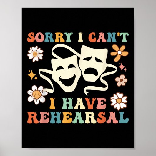 Retro Groovy Sorry I Can't I Have Rehearsal Poster (Vorne)