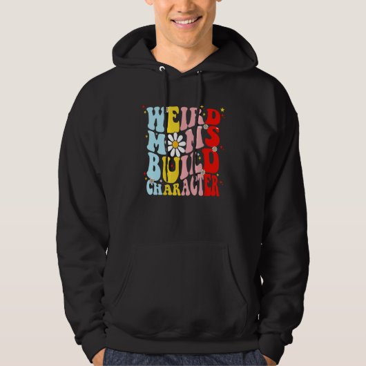Retro Groovy Weird Moms Build Character Mother s D Hoodie (Vorderseite)