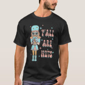 Retro Groovy Y sind alle Nüsse Funny Nutcracker Ch T-Shirt (Vorderseite)