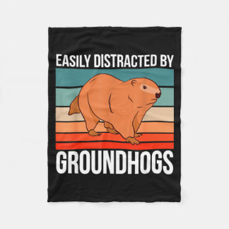 Retro Groundhog Quote Easily Distracted By Groundh Fleecedecke