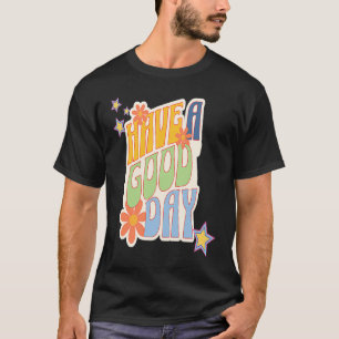 Retro haben einen guten Tag Funky haben einen gute T-Shirt