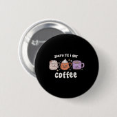 Retro Halloween Kaffee Beängstigend, bis ich Kaffe Button (Vorne & Hinten)