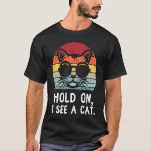 Retro Halt Ich sehe eine Katze Katze Sarkastisch T-Shirt