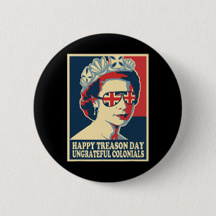 Retro Happy Treason Day 4. Juli British Coloni Button