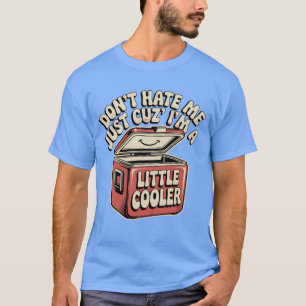 Retro Hasse mich nicht nur, weil ich ein bisschen  T-Shirt