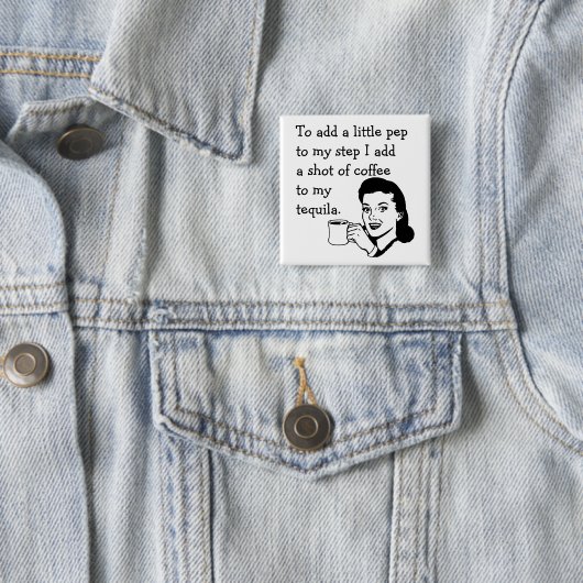 Retro Hausfrau Funny Tequila Kaffee Pep Zitat Button (Beispiel)