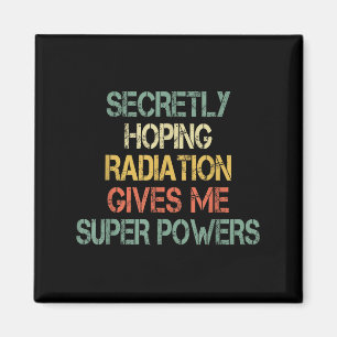 Retro heimlich hoffend Strahlung gibt mir Superpow Magnet