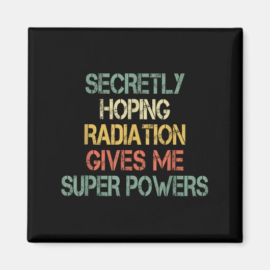 Retro heimlich hoffend Strahlung gibt mir Superpow Magnet (Vorne)
