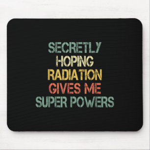 Retro heimlich hoffend Strahlung gibt mir Superpow Mousepad