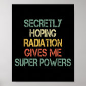 Retro heimlich hoffend Strahlung gibt mir Superpow Poster (Vorne)